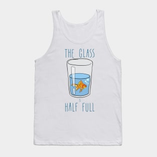 The Glass Is HALF FULL Tank Top